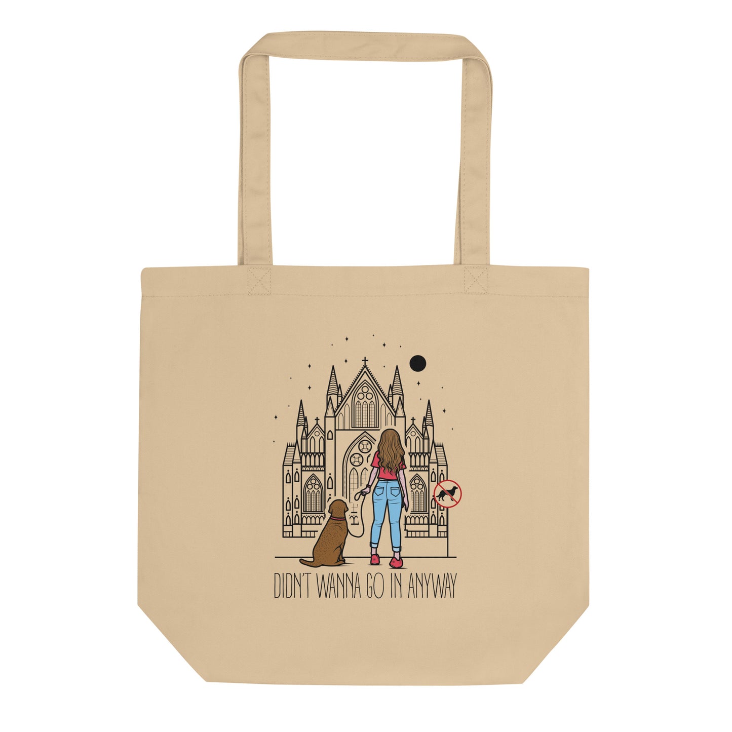 Eco Tote Bag - "Didn't Wanna Go in Anyway" graphic