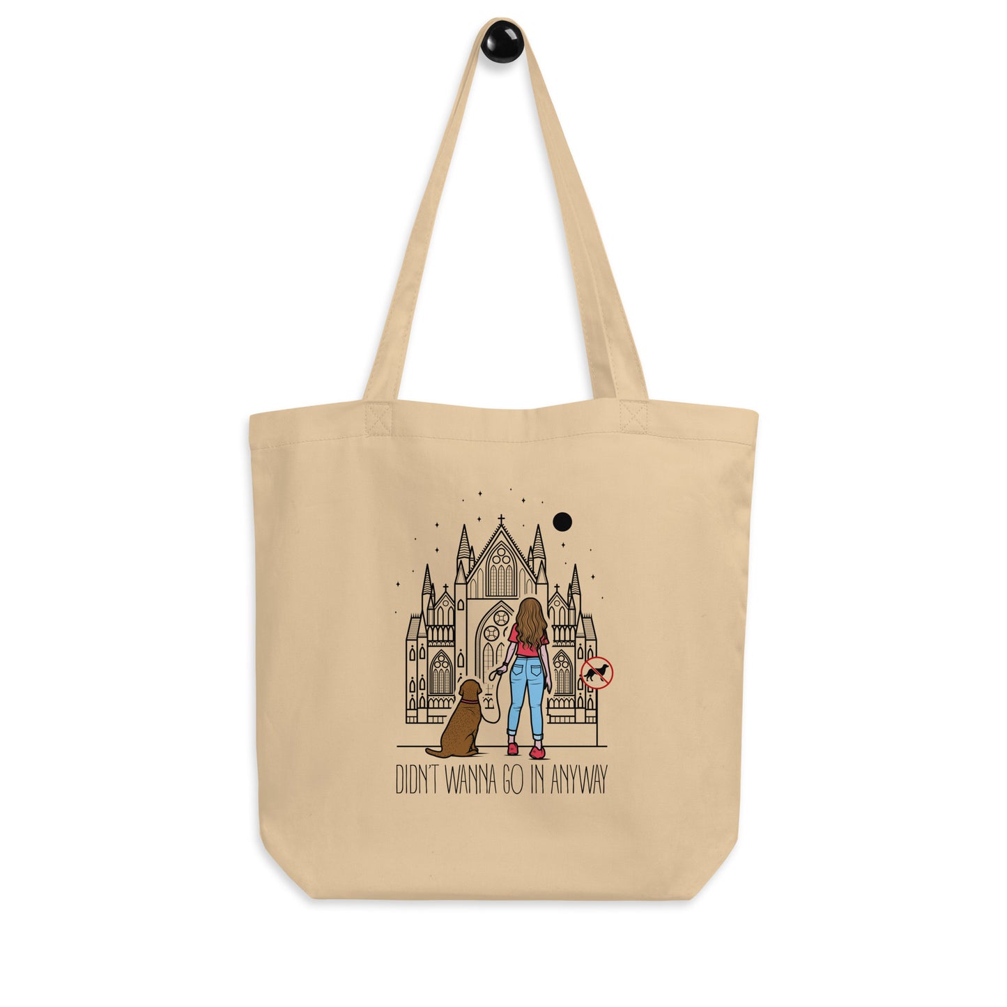 Eco Tote Bag - "Didn't Wanna Go in Anyway" graphic