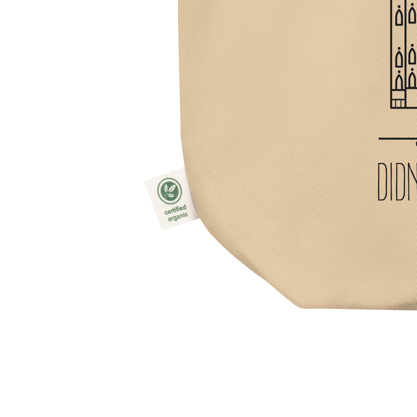 Eco Tote Bag - "Didn't Wanna Go in Anyway" graphic